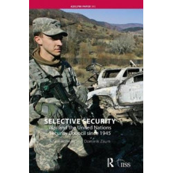 Selective Security: War and the United Nations Security Council since 1945