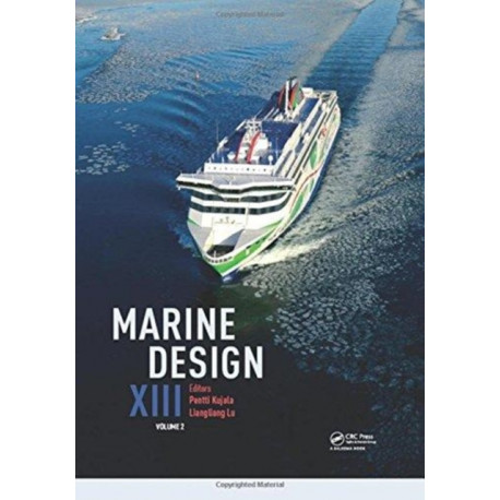 Marine Design XIII, Volume 2: Proceedings of the 13th International Marine Design Conference (IMDC 2018), June 10-14, 2018, Helsinki, Finland