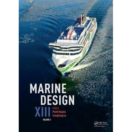 Marine Design XIII, Volume 1: Proceedings of the 13th International Marine Design Conference (IMDC 2018), June 10-14, 2018, Helsinki, Finland