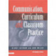 Communications,Curriculum and Classroom Practice