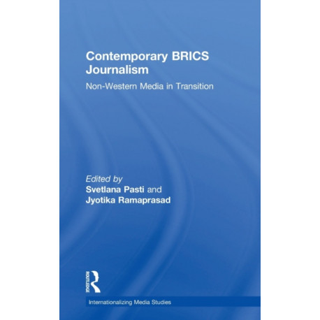 Contemporary BRICS Journalism: Non-Western Media in Transition