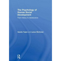 The Psychology of Human Social Development: From Infancy to Adolescence