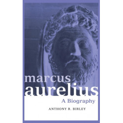 Marcus Aurelius: A Biography