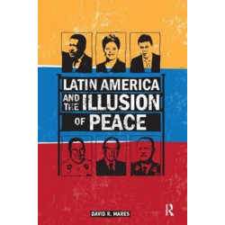 Latin America and the Illusion of Peace