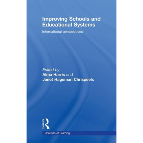 Improving Schools and Educational Systems: International Perspectives