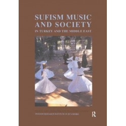 Sufism, Music and Society in Turkey and the Middle East