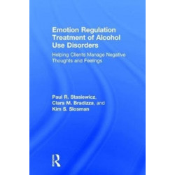 Emotion Regulation Treatment of Alcohol Use Disorders: Helping Clients Manage Negative Thoughts and Feelings