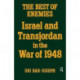 The Best of Enemies: Israel and Transjordan in the War of 1948