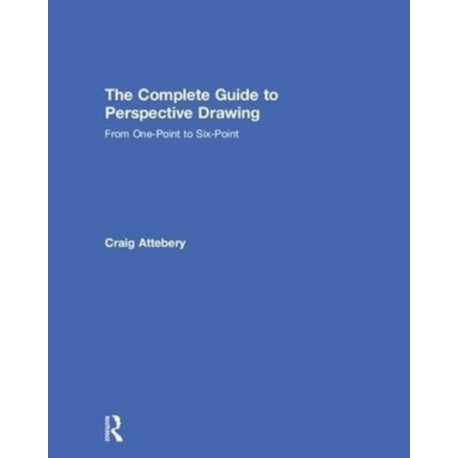 The Complete Guide to Perspective Drawing: From One-Point to Six-Point