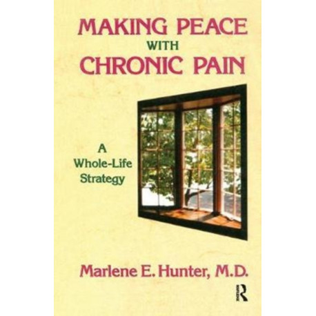 Making Peace With Chronic Pain: A Whole-Life Strategy