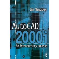 AutoCAD 2000i: An Introductory Course: An Introductory Course