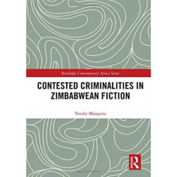 Contested Criminalities in Zimbabwean Fiction