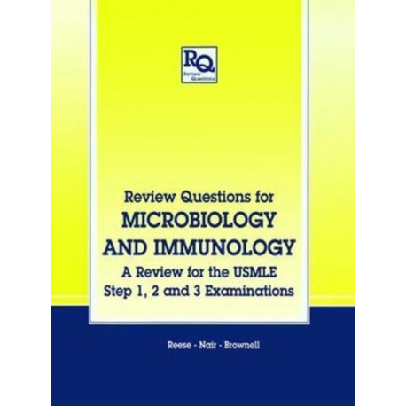Review Questions for Microbiology and Immunology: A Review for the USMLE, Step 1, 2 and 3 Examinations