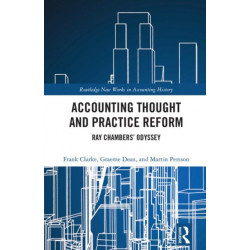 Accounting Thought and Practice Reform: Ray Chambers’ Odyssey