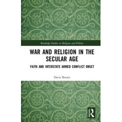 War and Religion in the Secular Age: Faith and Interstate Armed Conflict Onset