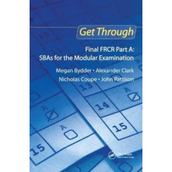 Get Through Final FRCR Part A: SBAs for the Modular Examination