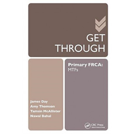 Get Through Primary FRCA: MTFs: Primary FRCA: MTFs