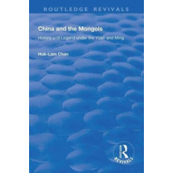China and the Mongols: History and Legend Under the Yuan and Ming