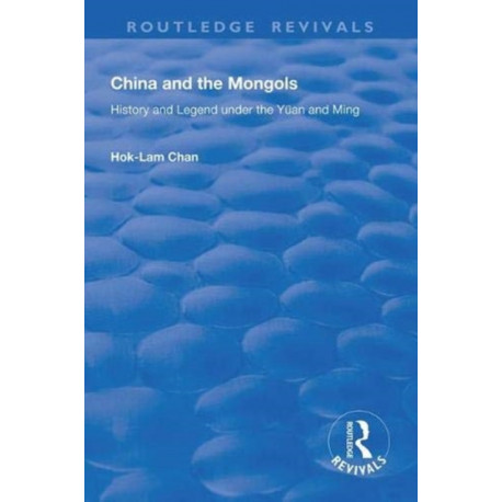 China and the Mongols: History and Legend Under the Yuan and Ming