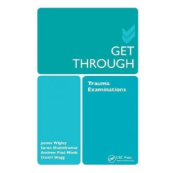 Get Through Trauma Examinations: Trauma Examinations
