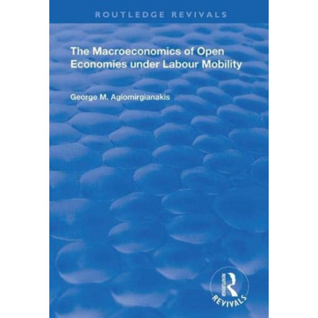 The Macroeconomics of Open Economies Under Labour Mobility