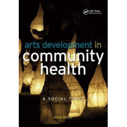 Arts Development in Community Health: A Social Tonic