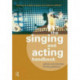 The Singing and Acting Handbook: Games and Exercises for the Performer