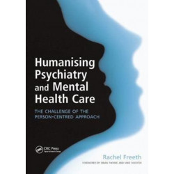 Humanising Psychiatry and Mental Health Care: The Challenge of the Person-Centred Approach