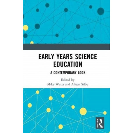 Early Years Science Education: A Contemporary Look