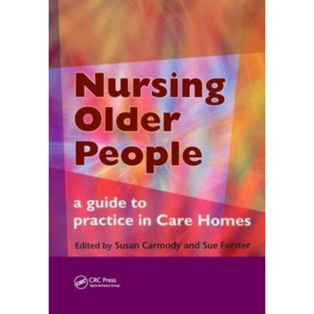 Nursing Older People: A Guide to Practice in Care Homes