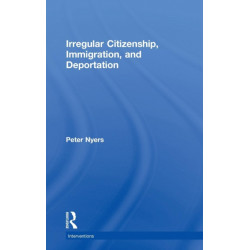 Irregular Citizenship, Immigration, and Deportation