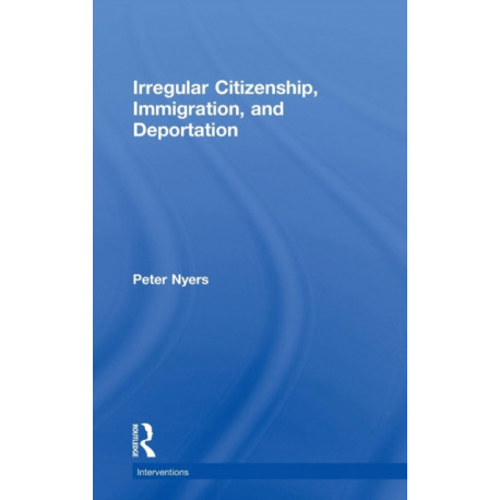 Irregular Citizenship, Immigration, and Deportation