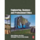 Engineering, Business & Professional Ethics