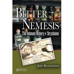 Bitter Nemesis: The Intimate History of Strychnine