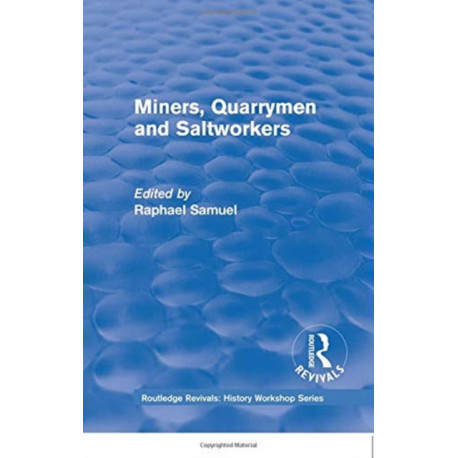 Routledge Revivals: Miners, Quarrymen and Saltworkers (1977)