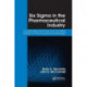 Six Sigma in the Pharmaceutical Industry: Understanding, Reducing, and Controlling Variation in Pharmaceuticals and Biologics