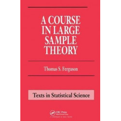 A Course in Large Sample Theory