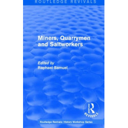 Routledge Revivals: Miners, Quarrymen and Saltworkers (1977)