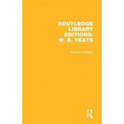 Routledge Library Editions: W. B. Yeats