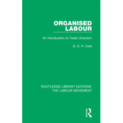 Organised Labour: An Introduction to Trade Unionism