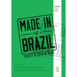 Made in Brazil: Studies in Popular Music