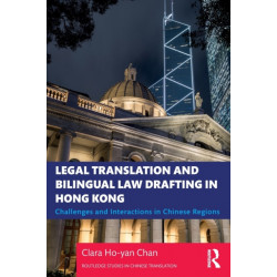 Legal Translation and Bilingual Law Drafting in Hong Kong: Challenges and Interactions in Chinese Regions