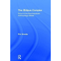 The Oedipus Complex: Focus of the Psychoanalysis-Anthropology Debate