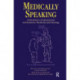 Medically Speaking: A Dictionary of Quotations on Dentistry, Medicine and Nursing