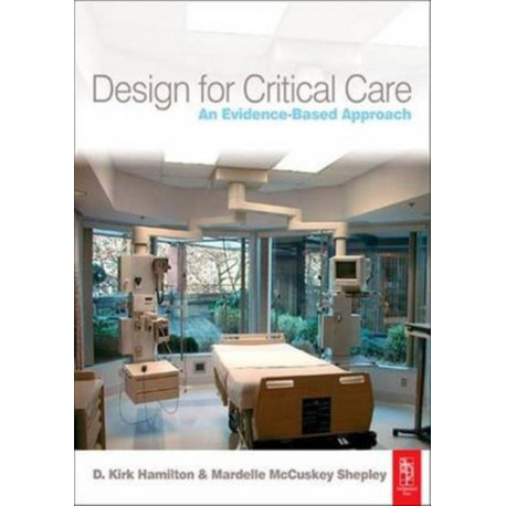 Design for Critical Care: An Evidence-Based Approach