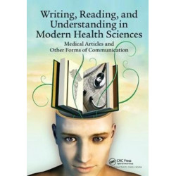 Writing, Reading, and Understanding in Modern Health Sciences: Medical Articles and Other Forms of Communication