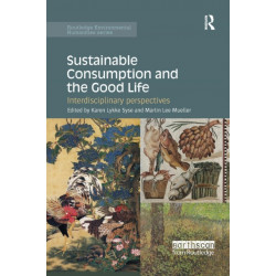 Sustainable Consumption and the Good Life: Interdisciplinary perspectives