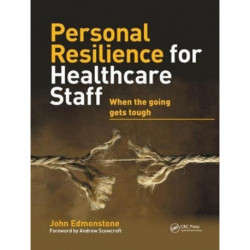 Personal Resilience for Healthcare Staff: When the Going Gets Tough