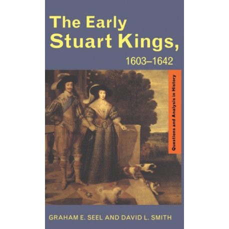 The Early Stuart Kings, 1603-1642