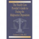 The Health Care Provider's Guide to Facing the Malpractice Deposition